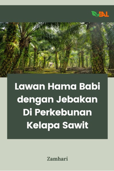 Lawan Hama Babi dengan Jebakan di Perkebunan Kelapa Sawit